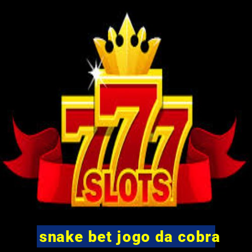 snake bet jogo da cobra